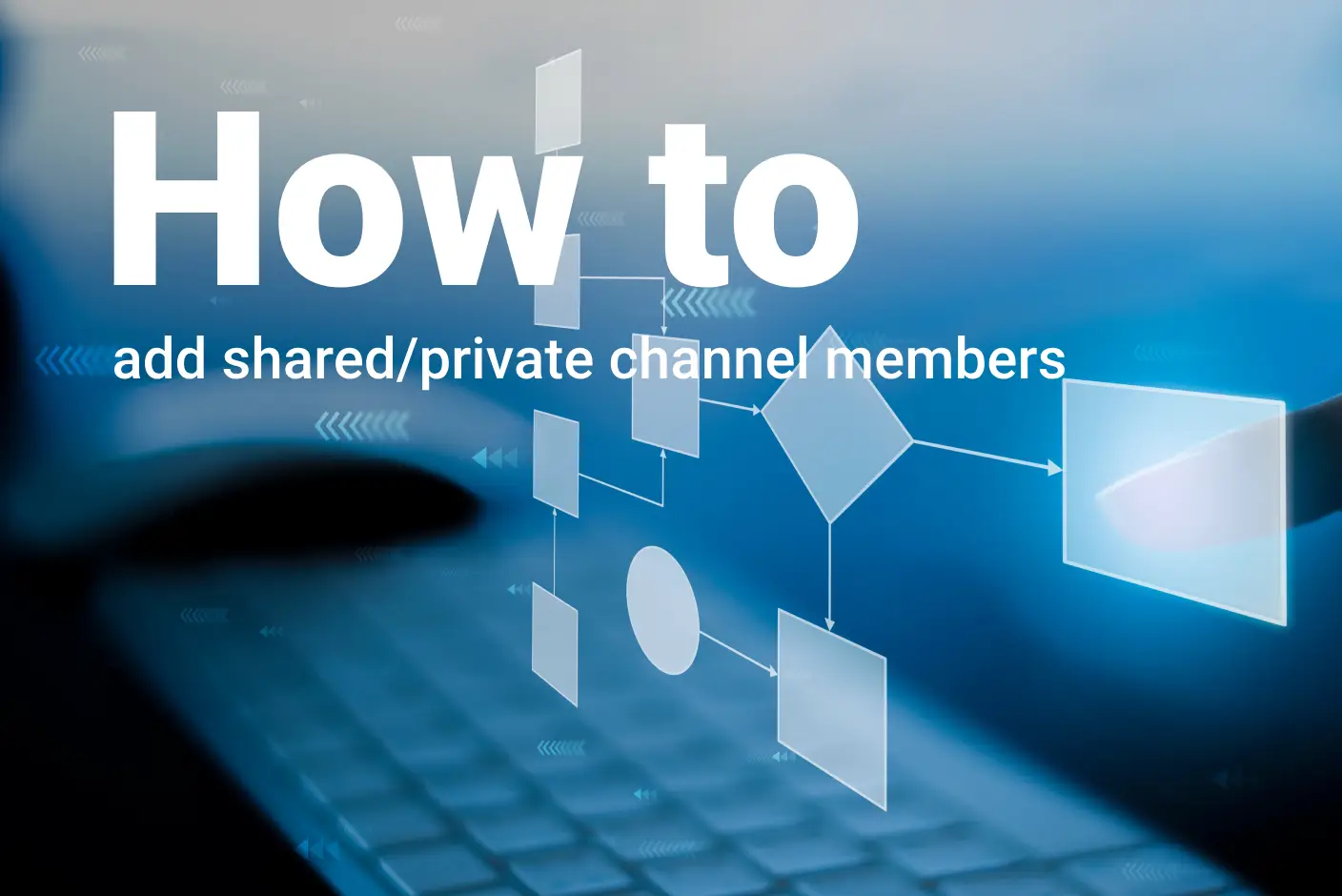 How to add members to teams channel
